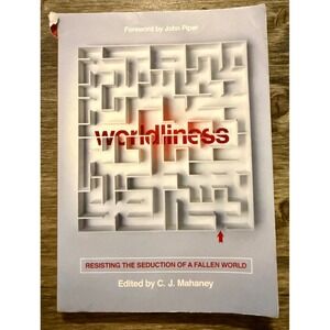 Crossway Worldliness Paperback C.J. Mahaney Resisting Seduction Fallen World
